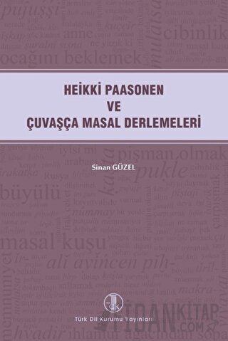 Heikki Paasonen ve Çuvaşça Masal Derlemeleri Sinan Güzel