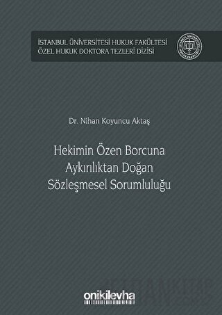 Hekimin Özen Borcuna Aykırılıktan Doğan Sözleşmesel Sorumluluğu (Ciltl