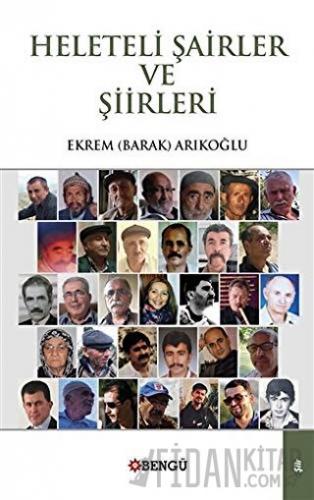 Heleteli Şairler ve Şiirleri Ekrem Barak Arıkoğlu