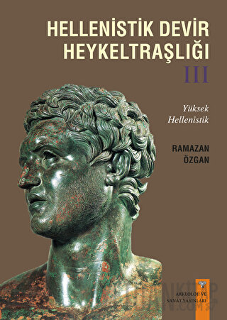 Hellenistik Devir Heykeltraşlığı-3 Ramazan Özgan