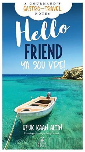 Hello Friend/Ya sou vre! Ufuk Kaan Altın