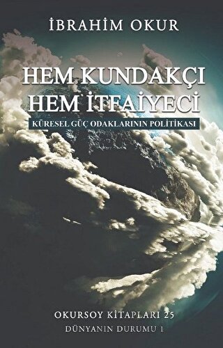 Hem Kundakçı Hem İtfaiyeci İbrahim Okur