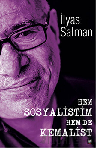 Hem Sosyalistim Hem De Kemalist! İlyas Salman