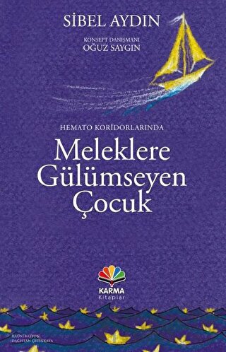 Hemato Koridorlarında Meleklere Gülümseyen Çocuk Sibel Aydın