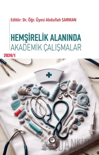 Hemşirelik Alanında Akademik Çalışmalar Kollektif