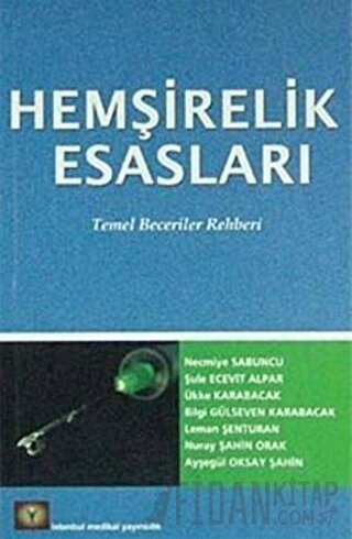 Hemşirelik Esasları Temel Beceriler Rehberi Ayşegül Oksay Şahin