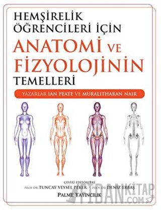 Hemşirelik Öğrencileri İçin Anatomi ve Fizyolojinin Temelleri Ian Peat