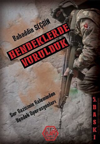 Hendeklerde Vurulduk Bahaddin Seçgin