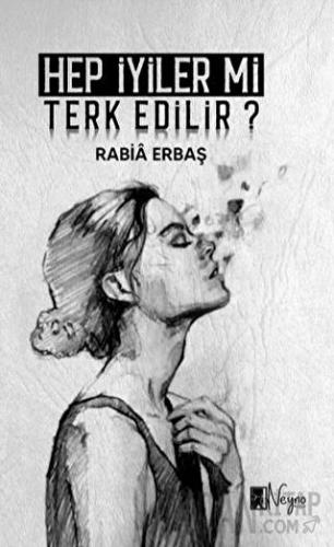 Hep İyiler Mi Terkedilir? Rabia Erbaş