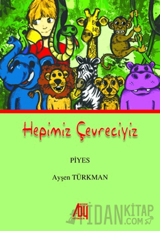 Hepimiz Çevreciyiz Ayşen Türkman