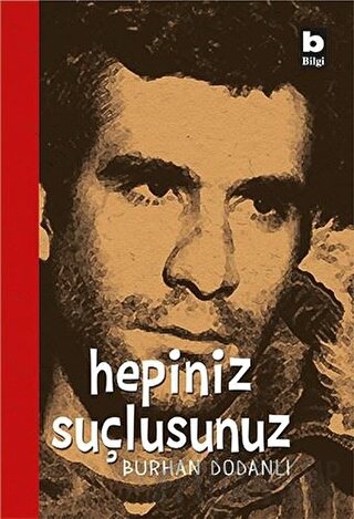 Hepiniz Suçlusunuz Burhan Dodanlı