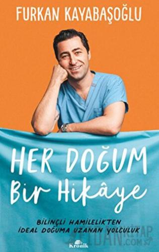 Her Doğum Bir Hikaye Furkan Kayabaşoğlu