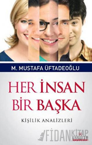 Her İnsan Bir Başka M. Mustafa Üftadeoğlu