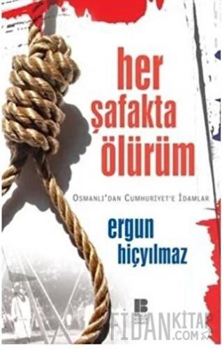 Her Şafakta Ölürüm Ergun Hiçyılmaz