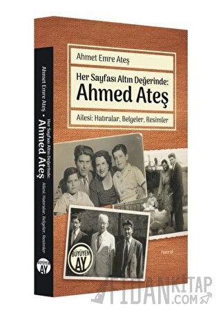 Her Sayfası Altın Değerinde: Ahmed Ateş Ahmet Emre Ateş