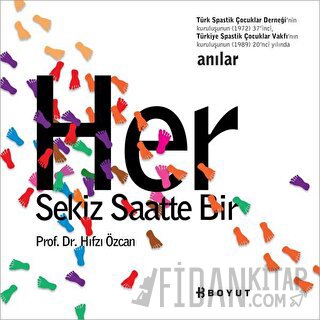 Her Sekiz Saatte Bir Hıfzı Özcan