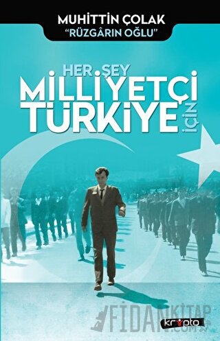 Her Şey Milliyetçi Türkiye İçin Muhittin Çolak