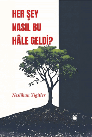 Her Şey Nasıl Bu Hale Geldi? Neslihan Yiğitler