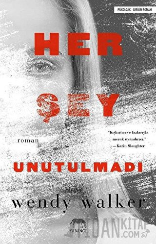 Her Şey Unutulmadı Wendy Walker