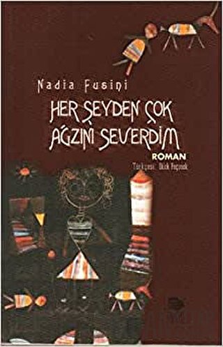 Her Şeyden Çok Ağzını Severdim Nadia Fusini