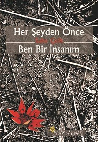 Her Şeyden Önce Ben Bir İnsanım Sabır Çelik