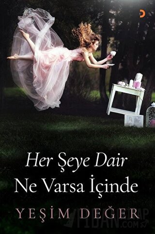 Her Şeye Dair Ne Varsa İçinde Yeşim Değer