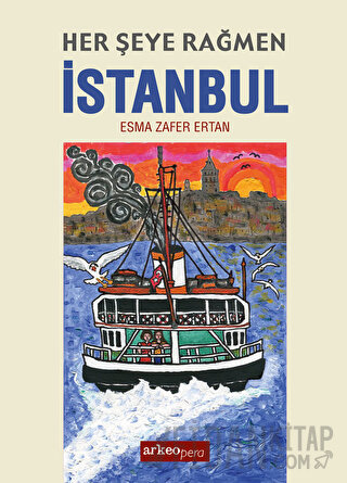 Her Şeye Rağmen İstanbul Esma Zafer Ertan