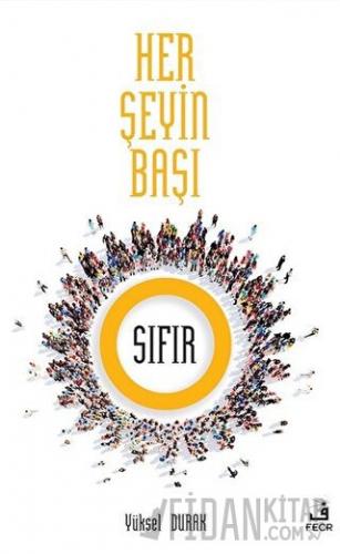 Her Şeyin Başı Sıfır Yüksel Durak