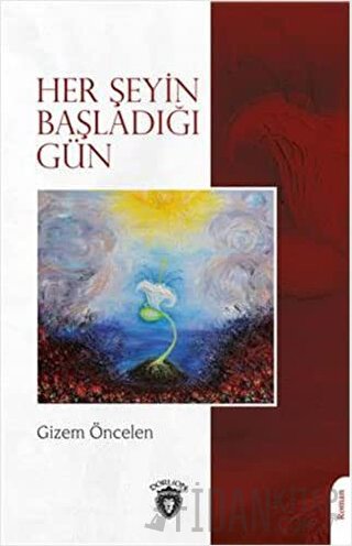 Her Şeyin Başladığı Gün Gizem Öncelen