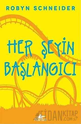 Her Şeyin Başlangıcı (Ciltli) Robyn Schneider