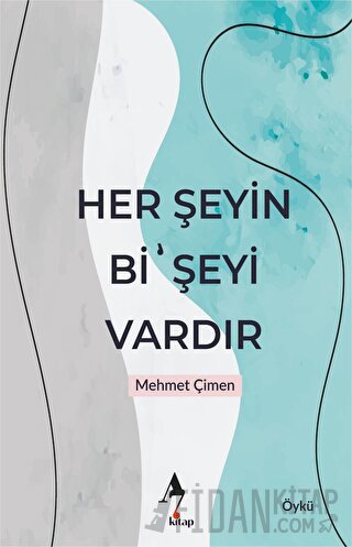 Her Şeyin Bi’ Şeyi Vardır Mehmet Çimen