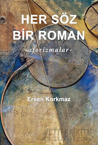 Her Söz Bir Roman Ersen Korkmaz