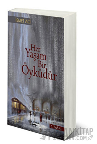 Her Yaşam Bir Öyküdür İsmet Aci