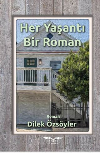 Her Yaşantı Bir Roman Dilek Özsöyler