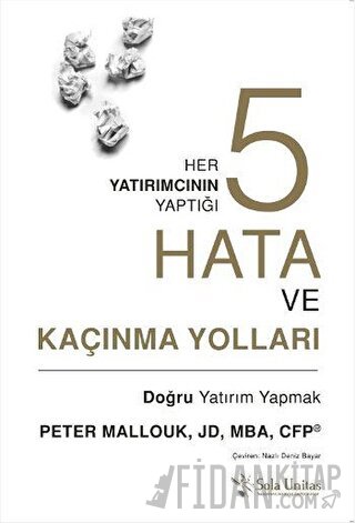 Her Yatırımcının Yaptığı Beş Hata ve Kaçınma Yolları Peter Mallouk