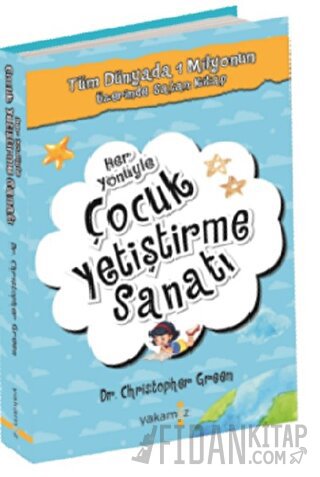 Her Yönüyle Çocuk Yetiştirme Sanatı Christopher Green