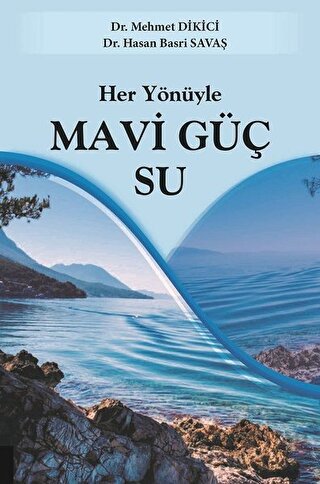 Her Yönüyle Mavi Güç Su Hasan Basri Savaş