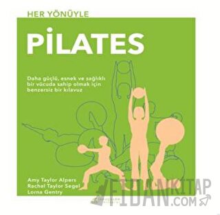 Her Yönüyle Pilates Amy Taylor Alpers