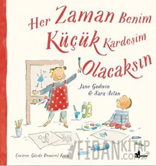 Her Zaman  Benim Küçük Kardeşim Olacaksın Jane Godwin