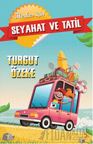 Herkes İçin Seyahat ve Tatil Turgut Özeke