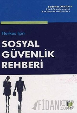 Herkes için Sosyal Güvenlik Rehberi (Ciltli) Sadettin Orhan