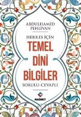 Herkes İçin Temel Dini Bilgiler Abdülhamid Pehlivan