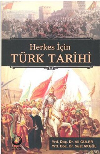 Herkes İçin Türk Tarihi Ali Güler