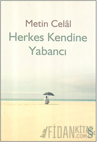 Herkes Kendine Yabancı Metin Celal