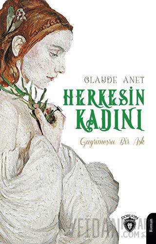 Herkesin Kadını - Gayrimeşru Bir Aşk Claude Anet