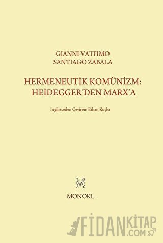 Hermeneutik Komünizm: Heidegger’den Marx’a Gianni Vattimo