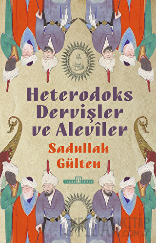 Heterodoks Dervişler ve Aleviler Sadullah Gülten