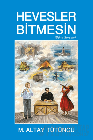 Hevesler Bitmesin M. Altay Tütüncü