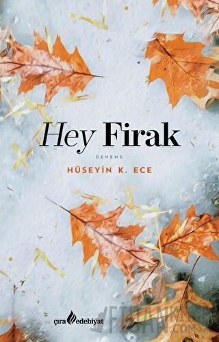 Hey Firak Hüseyin K. Ece