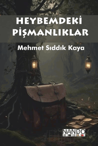 Heybemdeki Pişmanlıklar Mehmet Sıddık Kaya